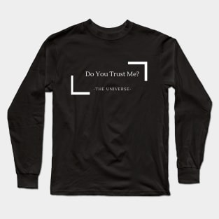 Do You Trust Me? Long Sleeve T-Shirt